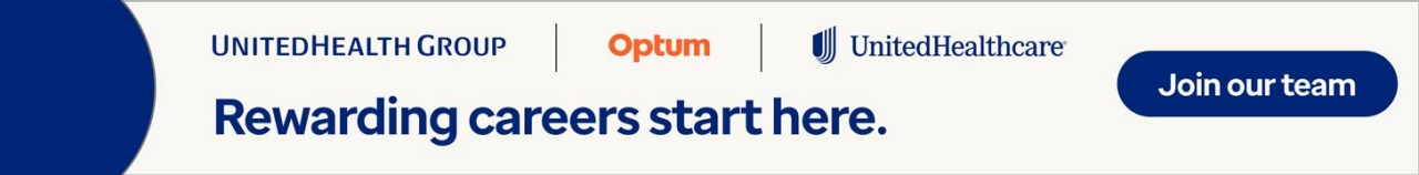 Join our team. Rewarding careers start here. UnitedHealth Group. Optum. UnitedHealthcare. Opens a new window