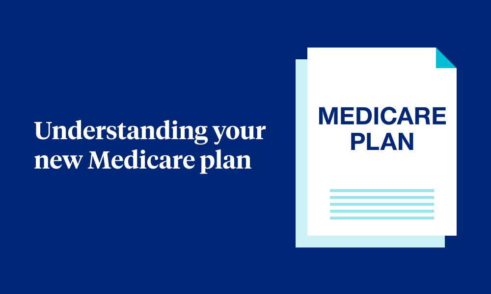 Understanding your new Medicare plan