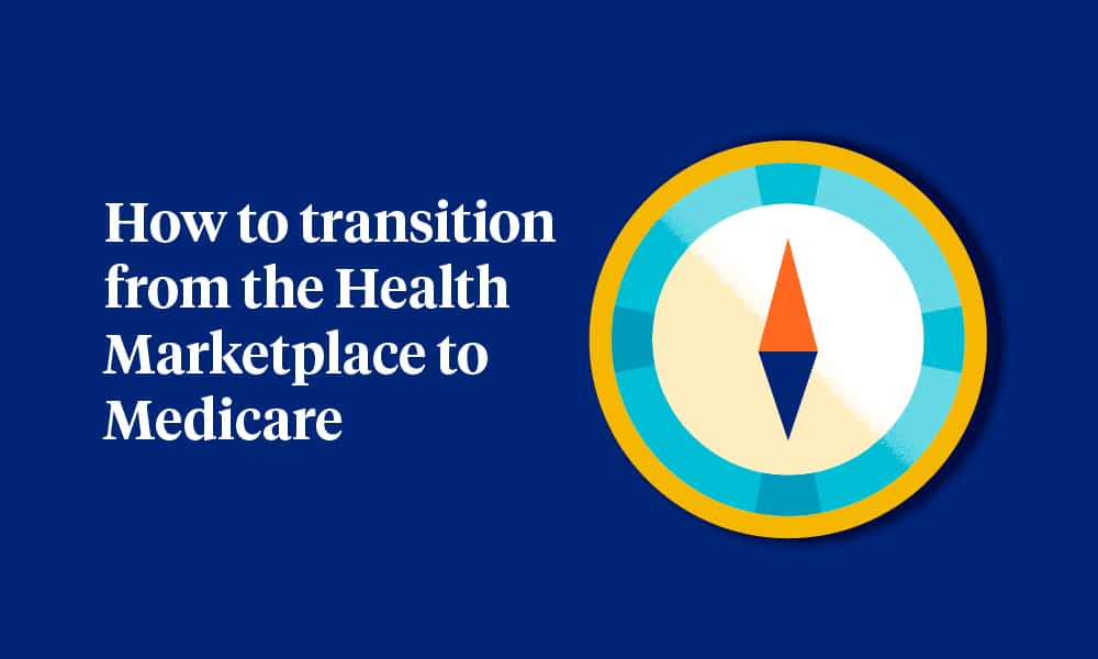 How to transition from the Health Marketplace to Medicare